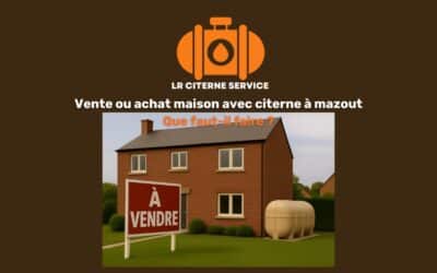 Vente d’un bien avec une citerne à mazout : quelles vérifications faire ?